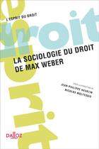 Couverture du livre « La sociologie du droit de Max Weber » de Nicolas Molfessis aux éditions Dalloz