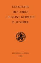 Couverture du livre « Les gestes des abbés de Saint Germain d'Auxerre » de  aux éditions Belles Lettres