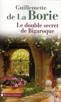 Couverture du livre « Le double secret de Bigaroque » de La Borie G D. aux éditions Presses De La Cite