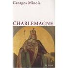 Couverture du livre « Charlemagne » de Georges Minois aux éditions Perrin