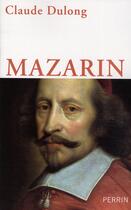 Couverture du livre « Mazarin » de Claude Dulong aux éditions Perrin