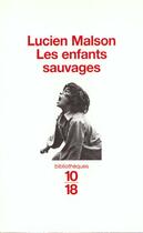 Couverture du livre « Enfants Sauvages » de Lucien Malson aux éditions 10/18