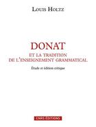 Couverture du livre « Donat et la tradition de l'enseignement grammatical ; étude et édition critique » de Louis Holtz aux éditions Cnrs