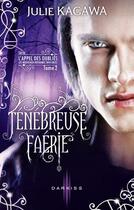 Couverture du livre « Tenebreuse Faérie » de Julie Kagawa aux éditions Harpercollins