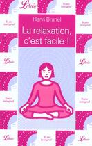 Couverture du livre « Relaxation c'est facile ! (la) » de Henri Brunel aux éditions J'ai Lu