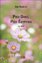 Couverture du livre « Pied grec, pied égyptien ; le déni » de Irene Krawczyk aux éditions Editions Du Net