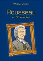 Couverture du livre « Rousseau en 60 minutes » de Walther Ziegler aux éditions Books On Demand