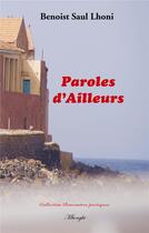 Couverture du livre « Paroles d'ailleurs » de Benoist Saul Lhoni aux éditions Books On Demand