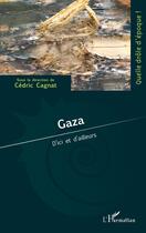Couverture du livre « Gaza, d'ici et d'ailleurs » de Cedric Cagnat aux éditions L'harmattan