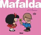 Couverture du livre « Mafalda et l'Amour » de Quino aux éditions Glenat
