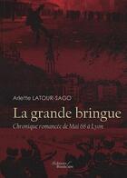 Couverture du livre « La grande bringue ; chronique romancée de mai 68 à Lyon » de Latour-Sago aux éditions Baudelaire