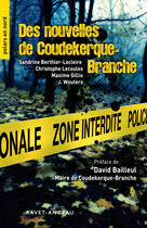 Couverture du livre « Des nouvelles de Coudekerque-Branche » de Sandrine Berthier-Lecleire et Christophe Lecoules et J Wouters et Maxime Gillio aux éditions Ravet-anceau