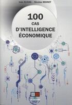 Couverture du livre « 100 cas d'intelligence économique » de Nicolas Moinet et Ines Elhias aux éditions Va Press