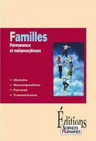 Couverture du livre « Familles ; permanence et métamorphoses » de Jean-Francois Dortier aux éditions Sciences Humaines