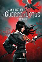 Couverture du livre « La guerre du lotus Tome 1 : stormdancer » de Jay Kristoff aux éditions Bigbang