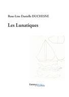 Couverture du livre « Les lunatiques » de Rose-Line Danielle Duchesne aux éditions Melibee