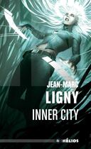 Couverture du livre « Inner city » de Jean-Marc Ligny aux éditions Editions Actusf