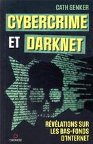 Couverture du livre « Cybercrime et Darknet : révélations sur les bas-fonds d'internet » de Cath Senker aux éditions Gremese