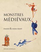 Couverture du livre « Monstres médievaux » de Damien Kempf et Maria Kempf aux éditions Intervalles