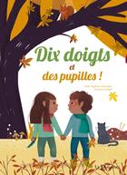 Couverture du livre « Dix doigts et des pupilles ! » de Vigneron-Doumerc aux éditions La Pimpante