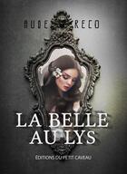 Couverture du livre « La Belle au Lys » de Aude Réco aux éditions Les Editions Du Petit Caveau