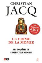 Couverture du livre « Les enquêtes de l'inspecteur Higgins Tome 1 : le crime de la momie » de Christian Jacq aux éditions Xo