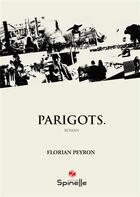 Couverture du livre « Parigots » de Florian Peyron aux éditions Spinelle