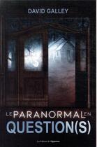 Couverture du livre « Le paranormal en question(s) » de David Galley aux éditions L'opportun