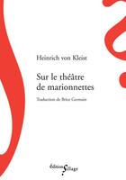 Couverture du livre « Sur le théâtre de marionnettes » de Heinrich Von Kleist aux éditions Sillage