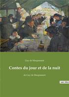 Couverture du livre « Contes du jour et de la nuit - de guy de maupassant » de De Maupassant aux éditions Culturea