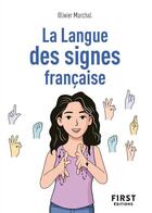 Couverture du livre « La langue des signes française » de Olivier Marchal et Thomas Tessier aux éditions First