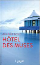 Couverture du livre « Hôtel des muses » de Ann Kidd Taylor aux éditions Calmann-levy