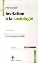 Couverture du livre « Invitation à la sociologie » de Peter Ludwig Berger aux éditions La Decouverte