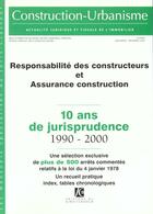 Couverture du livre « Droit De La Responsabilite Et De L'Assurance Construction ; 10 Ans De Jurisprudence » de Varenne aux éditions Juris-classeur