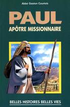 Couverture du livre « Paul, apôtre missionnaire » de Gaston Courtois aux éditions Mame