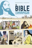 Couverture du livre « La bible en manga » de Mazakazu Higuchi aux éditions Mame