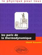 Couverture du livre « Paris de la thermodynamique (les) » de Cherif Zananiri aux éditions Ellipses