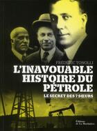 Couverture du livre « L'inavouable histoire du pétrole ; le secret des 7 soeurs » de Frederic Tonolli aux éditions La Martiniere