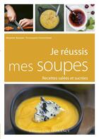 Couverture du livre « Je réussis mes soupes » de Alexandra Beauvais et Franck Hamel aux éditions Ouest France