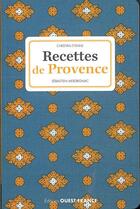 Couverture du livre « Recettes de Provence » de Etienne Christian et Sebastien Merdrignac aux éditions Ouest France