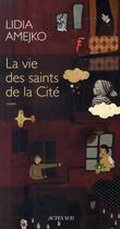 Couverture du livre « La vie des saints de la cité » de Lidia Amejko aux éditions Actes Sud