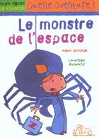 Couverture du livre « Le Monstre De L'Espace » de Marc Cantin et Laurent Richard aux éditions Milan