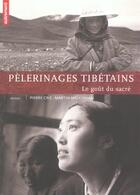 Couverture du livre « Pelerinage tibetains » de Melkonian/Crie aux éditions Autrement