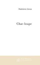 Couverture du livre « Chat loupe » de Madeleine Zonza aux éditions Editions Le Manuscrit