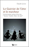 Couverture du livre « Le guerrier de l'âme et le marcheur » de Claude Levron aux éditions Publibook