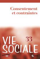 Couverture du livre « Vie sociale 33 - consentement et contraintes » de  aux éditions Eres