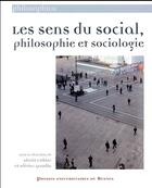 Couverture du livre « Les sens du social, philosophie et sociologie » de Alexis Cukier et Olivier Gaudin aux éditions Pu De Rennes
