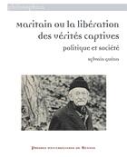 Couverture du livre « Maritain ou la libération des vérités captives » de Sylvain Guena aux éditions Pu De Rennes