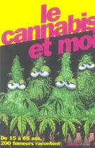 Couverture du livre « Le cannabis et moi ; de 15 ans à 65 ans, 200 fumeurs racontent » de Jean-Pierre Lentin aux éditions Panama