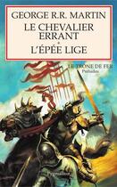 Couverture du livre « Le chevalier errant t.1 ; l'épée lige » de George R. R. Martin aux éditions Pygmalion